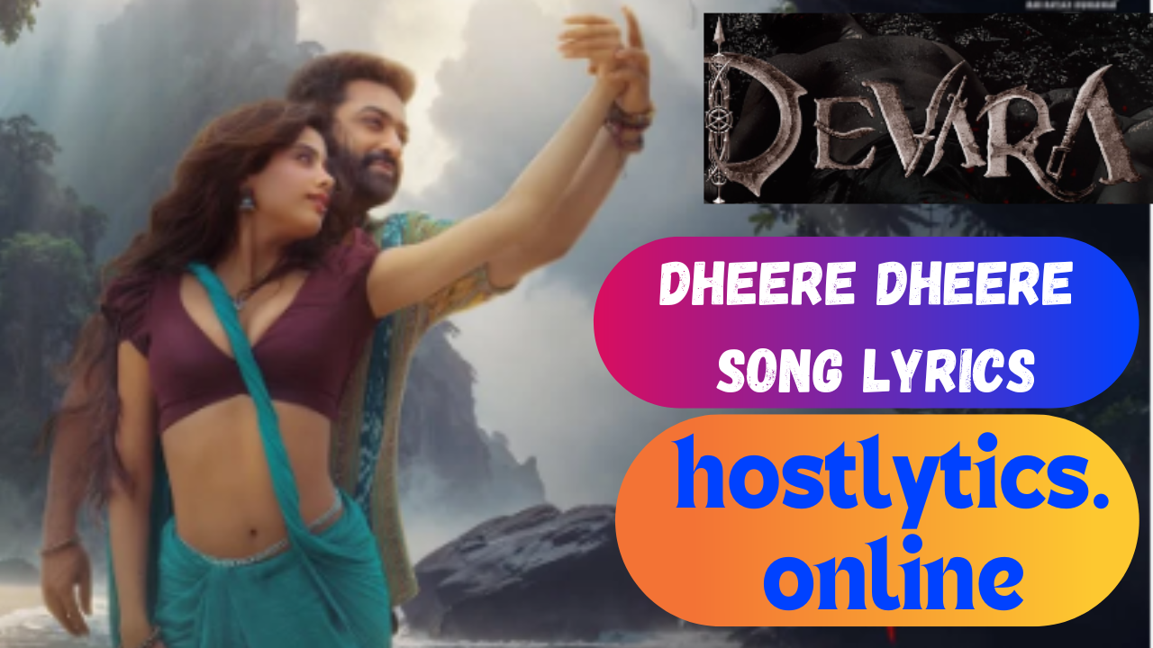 Dheere Dheere Song Lyrics – Devara Part 1 (2024)