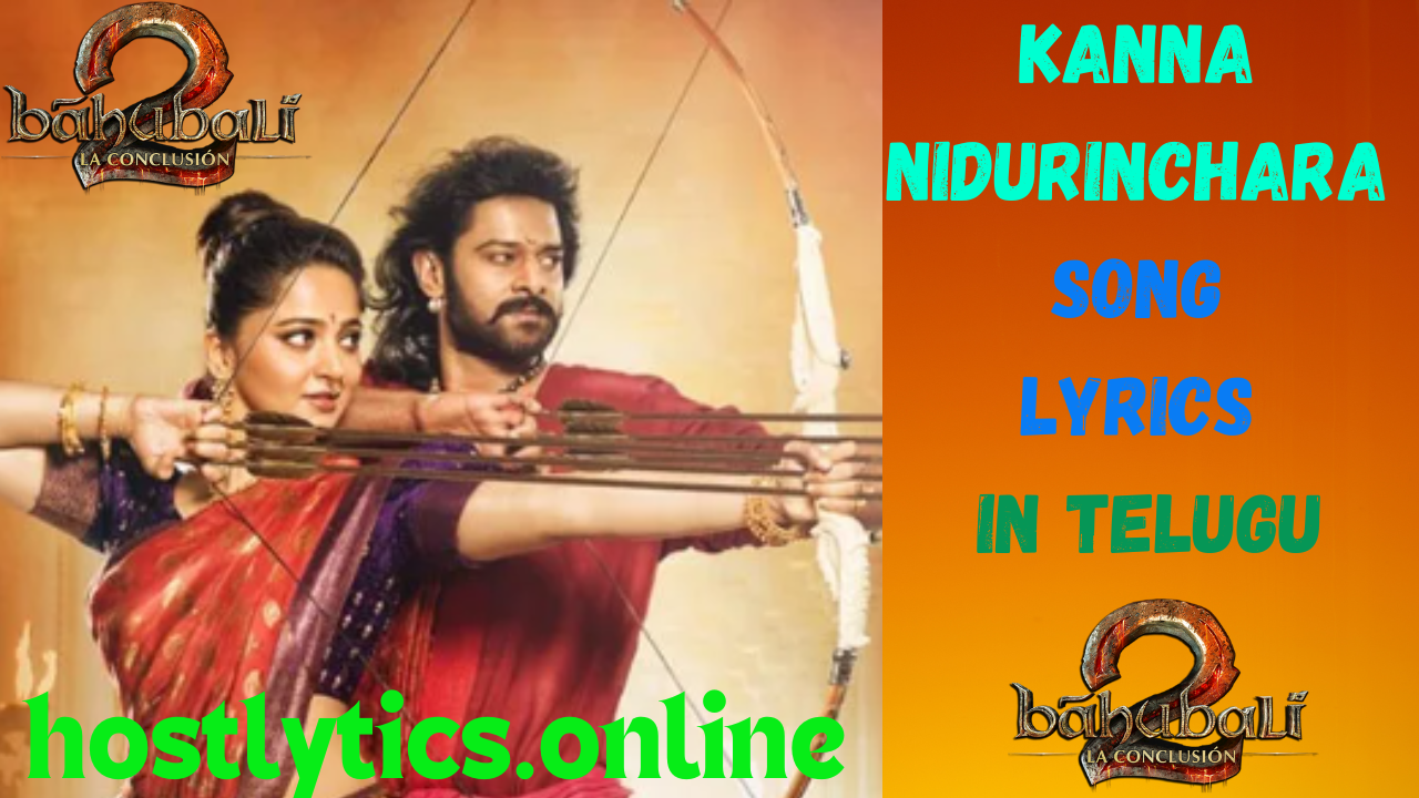 Kanna Nidurinchara Song Lyrics-Baahubali 2